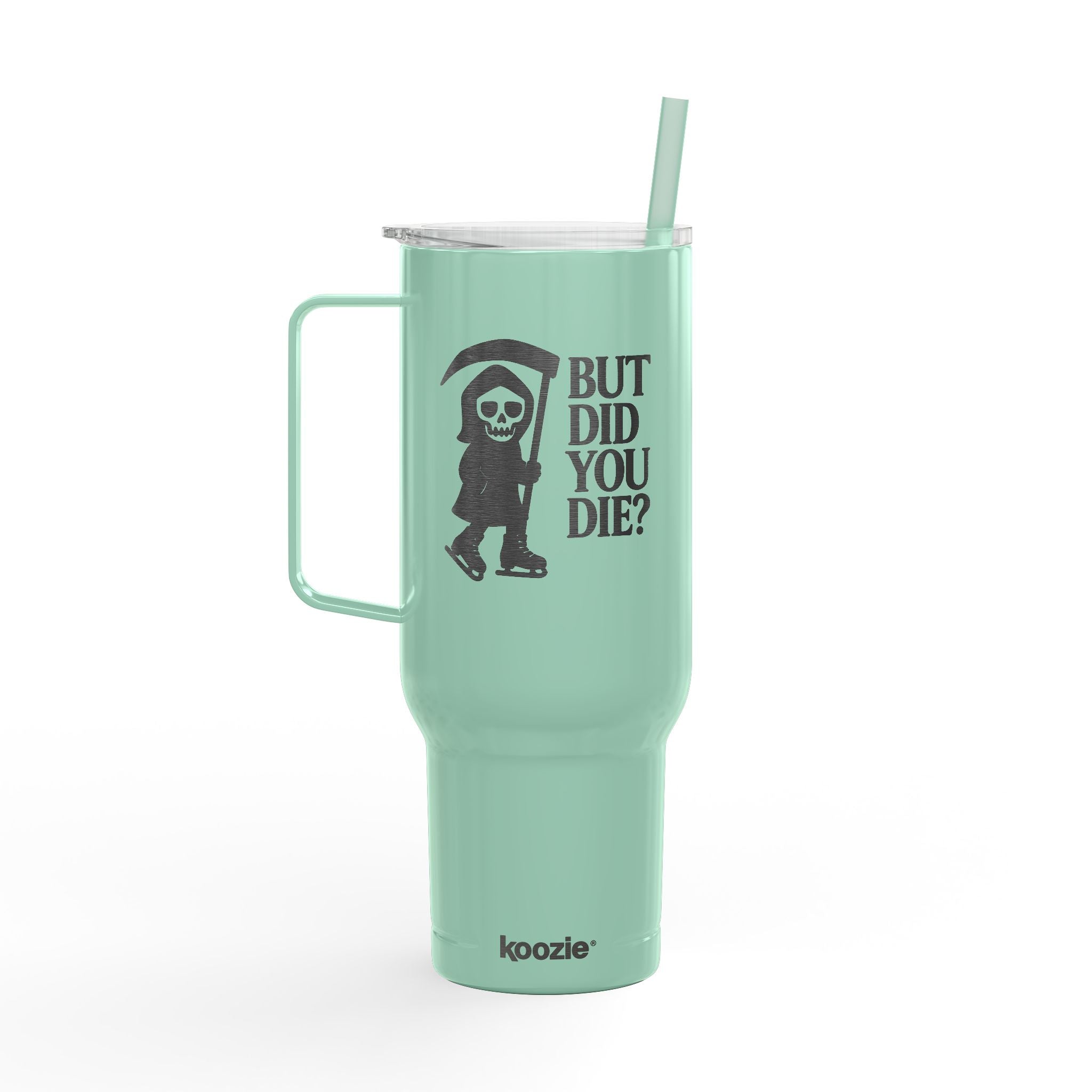 But Did You Die Reaper Insulated Tumbler, 40oz