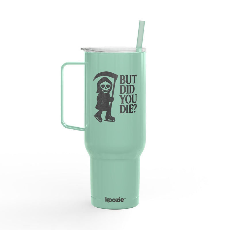 But Did You Die Reaper Insulated Tumbler, 40oz