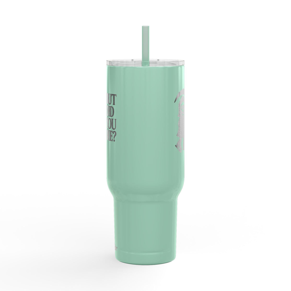 But Did You Die Reaper Insulated Tumbler, 40oz