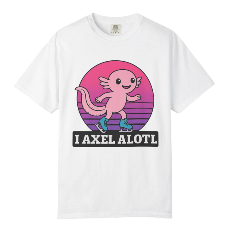 I Axel Alotl T-Shirt - Adults Skate Too LLC