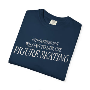 Introverted but Willing to Discuss Figure Skating T-Shirt - Adults Skate Too LLC