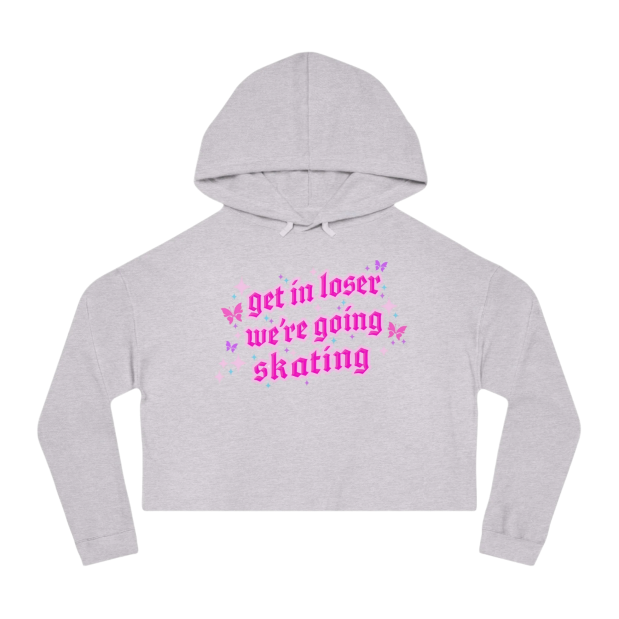 Get In Loser We're Going Skating Cropped Hoodie - Adults Skate Too LLC