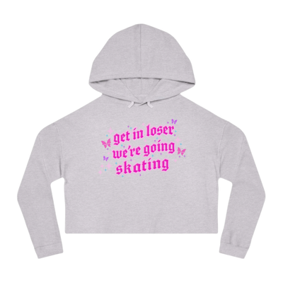 Get In Loser We're Going Skating Cropped Hoodie - Adults Skate Too LLC