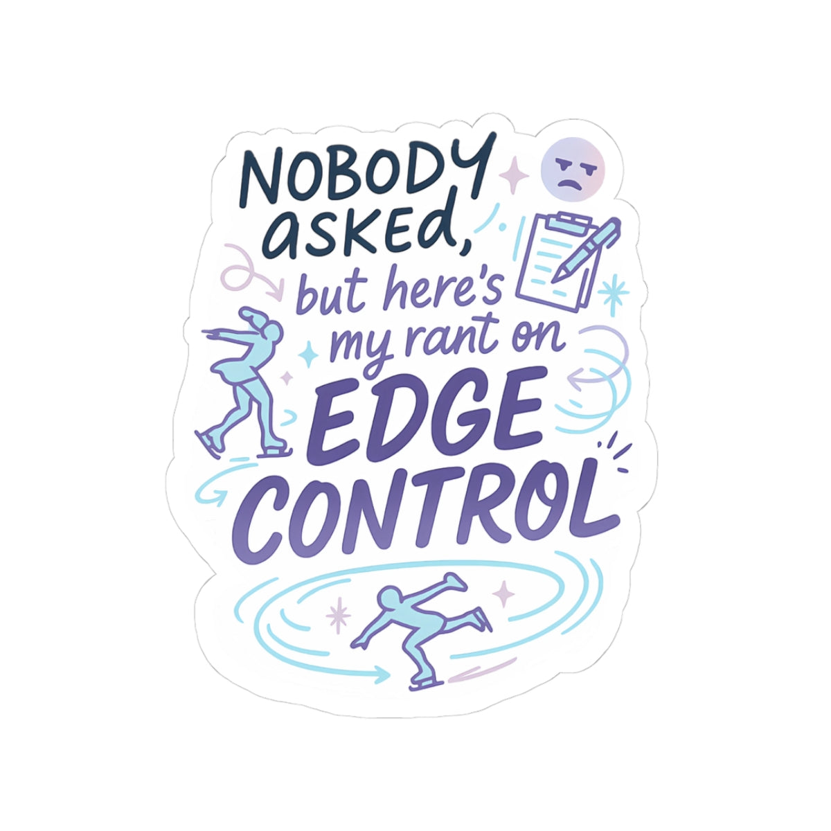Nobody Asked Edge Control Rant Sticker