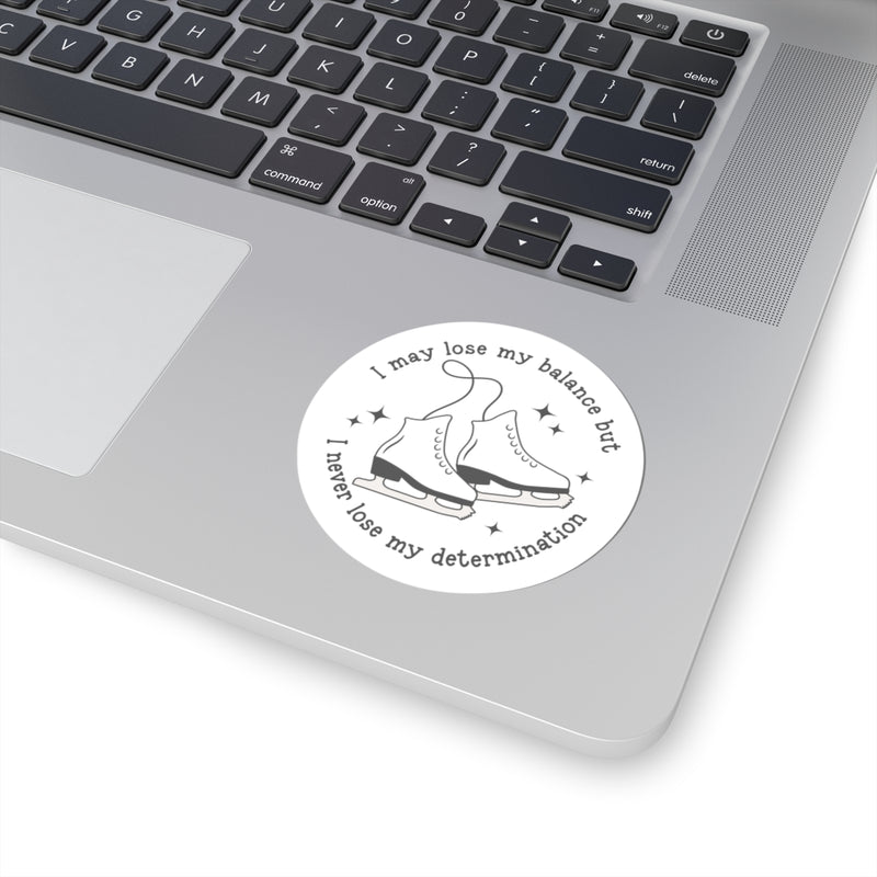 Lose My Balance Not Determination Stickers - Adults Skate Too LLC