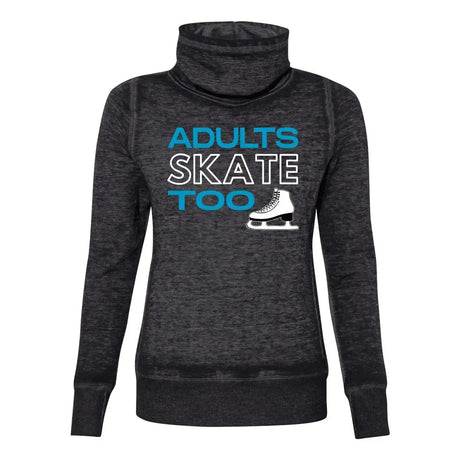 Adults Skate Too Cowl Neck Sweatshirt Adults Skate Too LLC