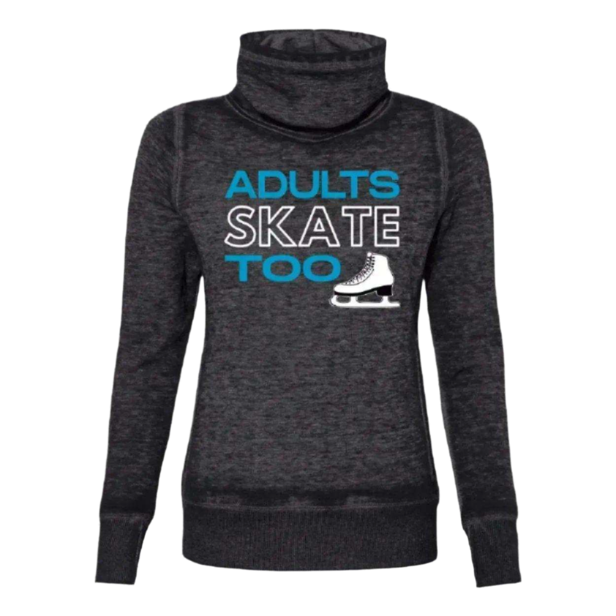 Adults Skate Too Cowl Neck Sweatshirt