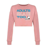 Adults Skate Too OG Women's Cropped Sweatshirt Adults Skate Too LLC