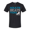 Adults Skate Too T-Shirt