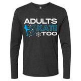 Adults Skate Too Winter Edition Long Sleeve Crew - Adults Skate Too LLC