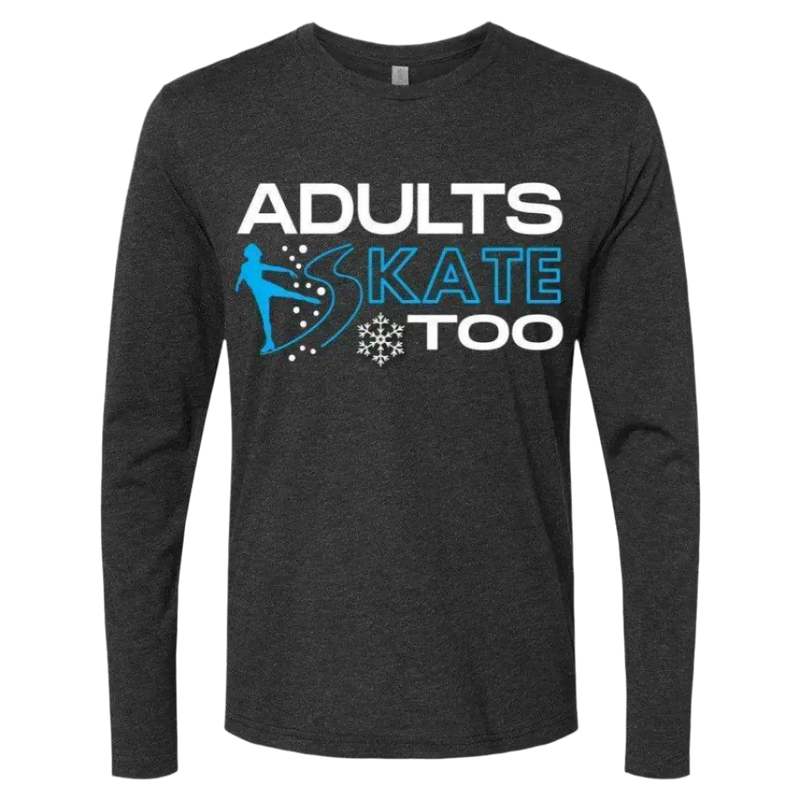Adults Skate Too Winter Long Sleeve