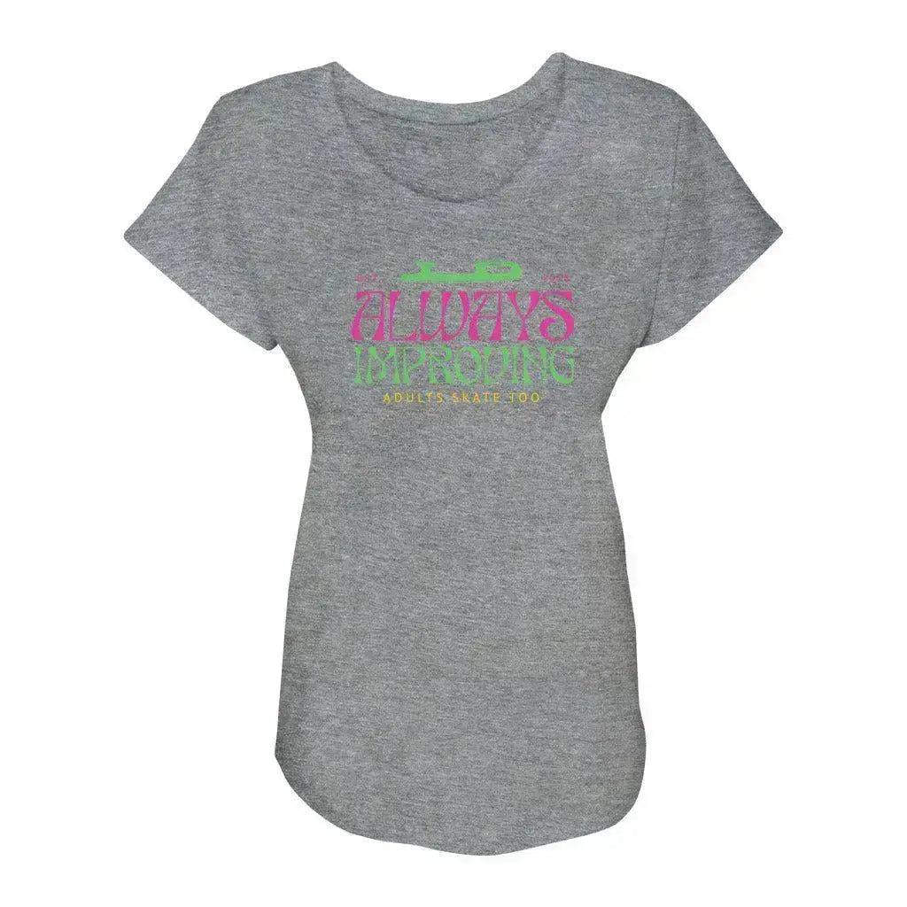 Always Improving Women’s Triblend Short Sleeve Dolman Adults Skate Too LLC