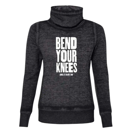 Bend Your Knees Cowl Neck Sweatshirt - Adults Skate Too LLC