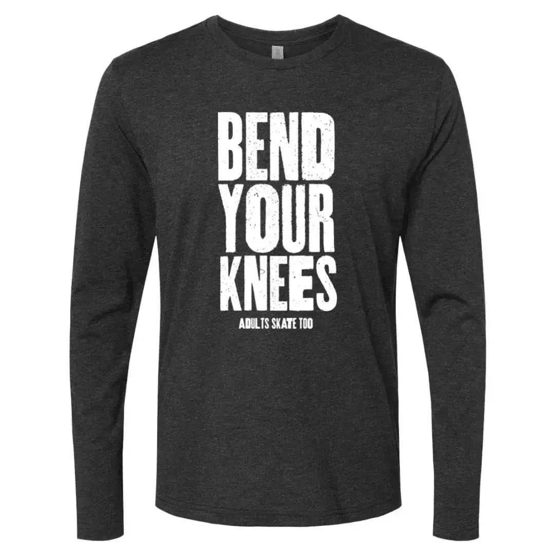 Bend Your Knees Unisex Long Sleeve Crew Adults Skate Too LLC