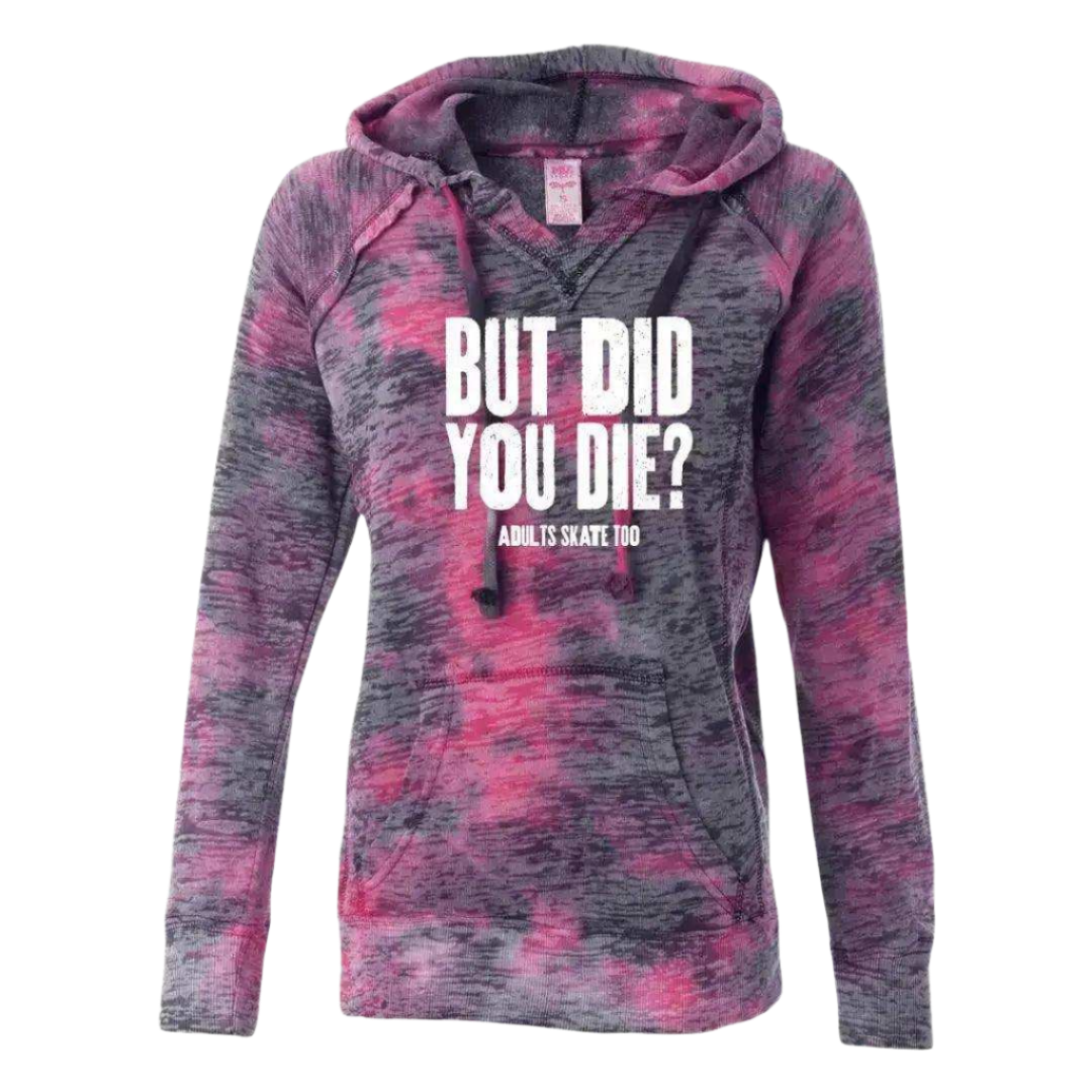 But Did You Die Burnout Hoodie - Adults Skate Too LLC