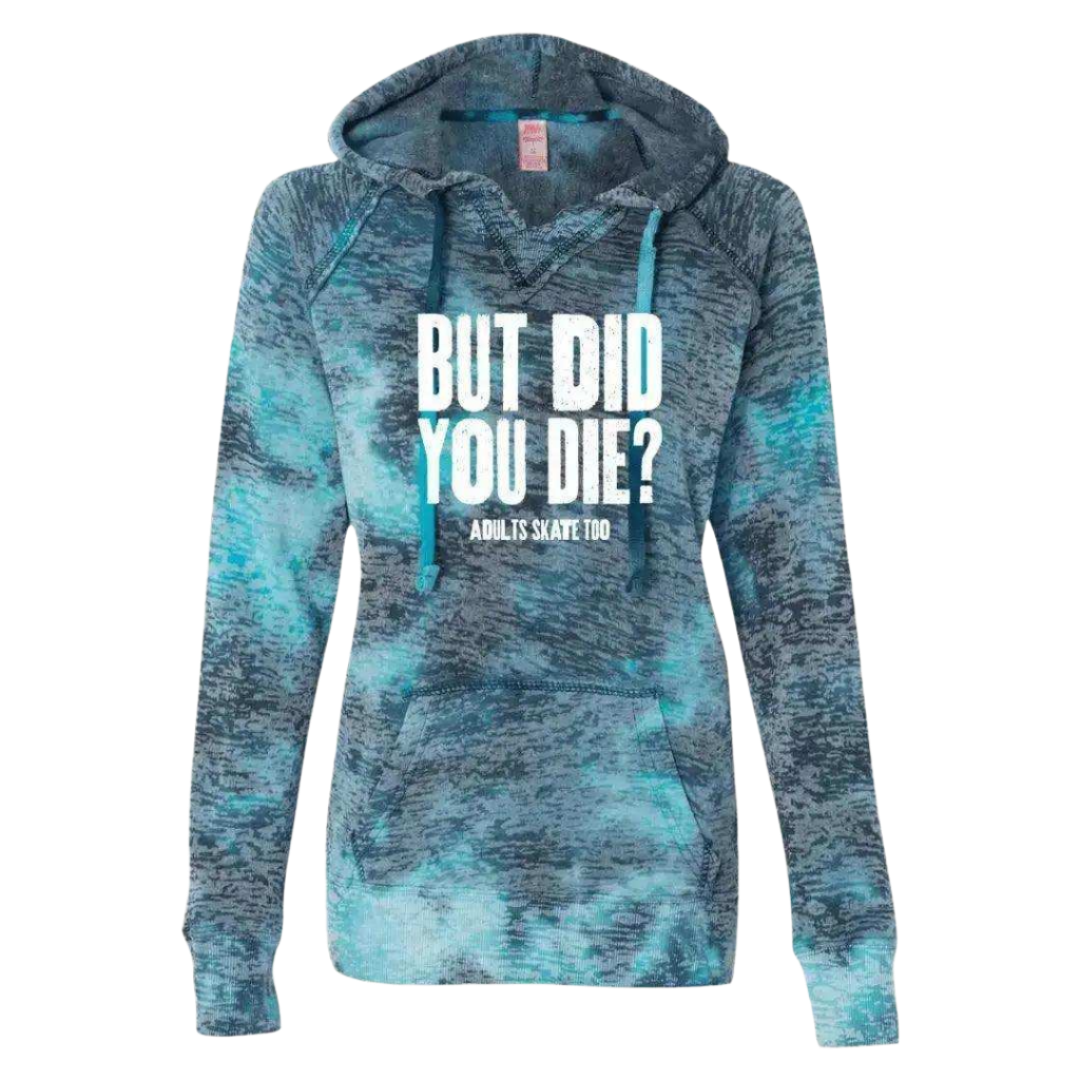 But Did You Die Burnout Hoodie - Adults Skate Too LLC