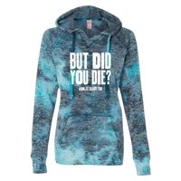 But Did You Die Burnout Hoodie