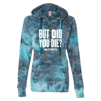 But Did You Die Burnout Hoodie