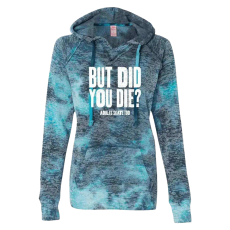 But Did You Die Burnout Hoodie - Adults Skate Too LLC