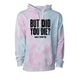 But Did You Die? Cotton Candy Hoodie - L, XXXL Adults Skate Too LLC