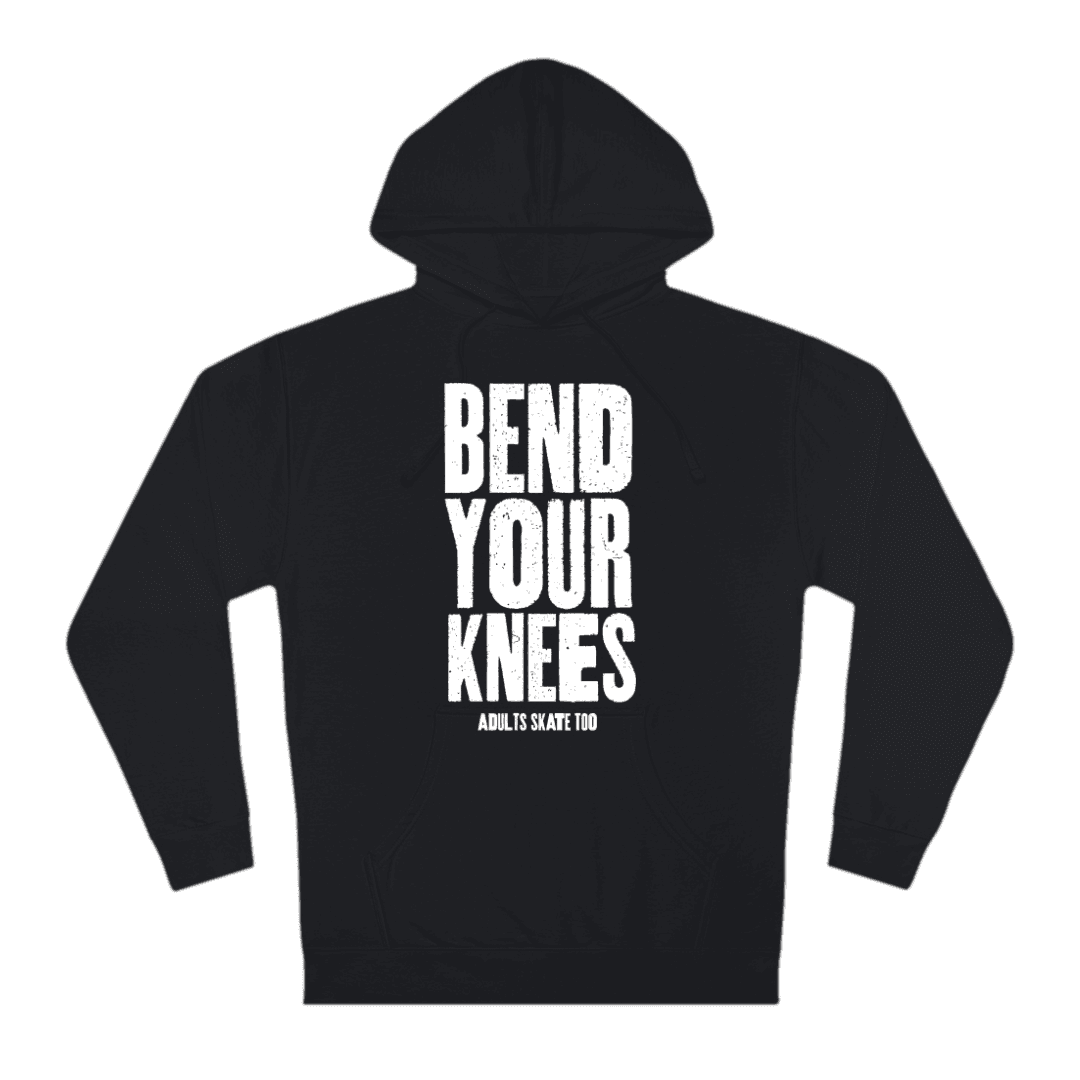 Bend Your Knees Unisex Hoodie - Adults Skate Too LLC