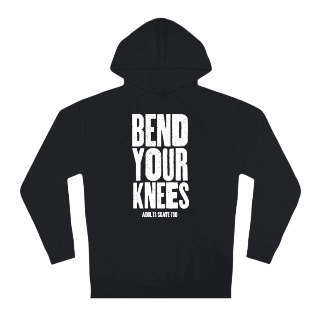 Bend Your Knees Unisex Hoodie - Adults Skate Too LLC