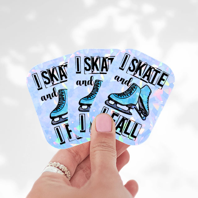 I Skate and I Fall Holographic Stickers