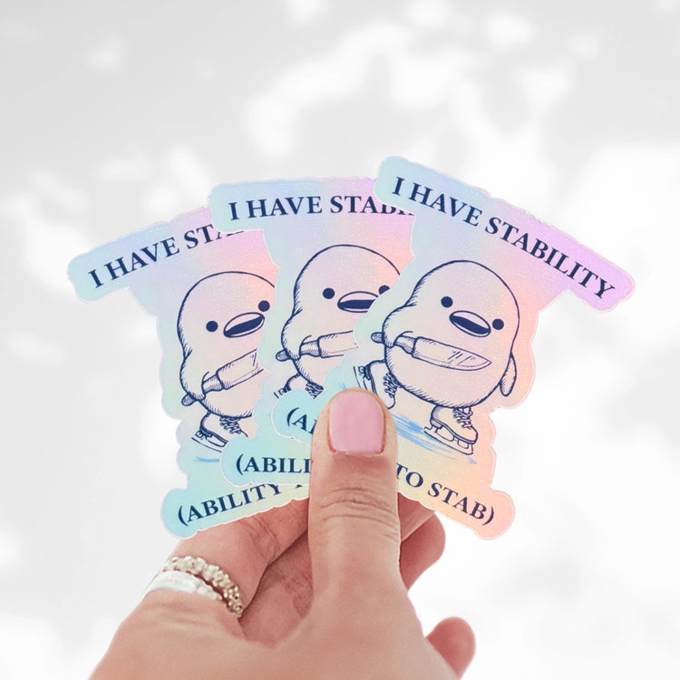 I Have Stability (Ability to Stab) Holographic Sticker