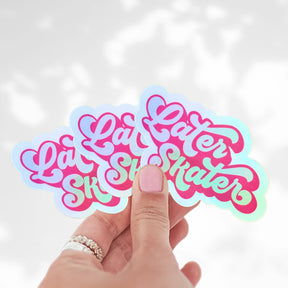 Later Skater Holographic Sticker