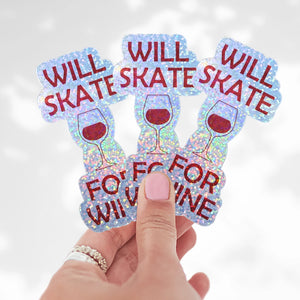 Will Skate For Wine Sparkle Holo Stickers