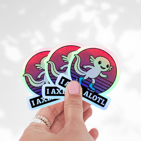 I Axel Alotl Holo Stickers