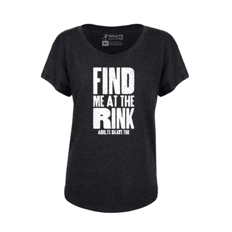 Find Me At The Rink Dolman Tee - Adults Skate Too LLC