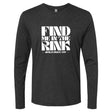 Find Me In The Rink Unisex Long Sleeve Crew Adults Skate Too LLC