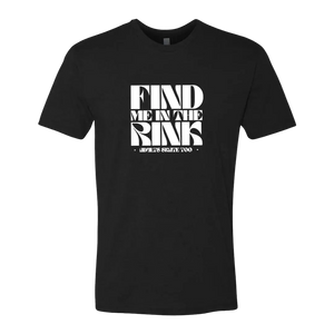 Find Me In The Rink T-Shirt