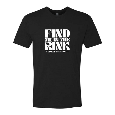 Find Me In The Rink T-Shirt