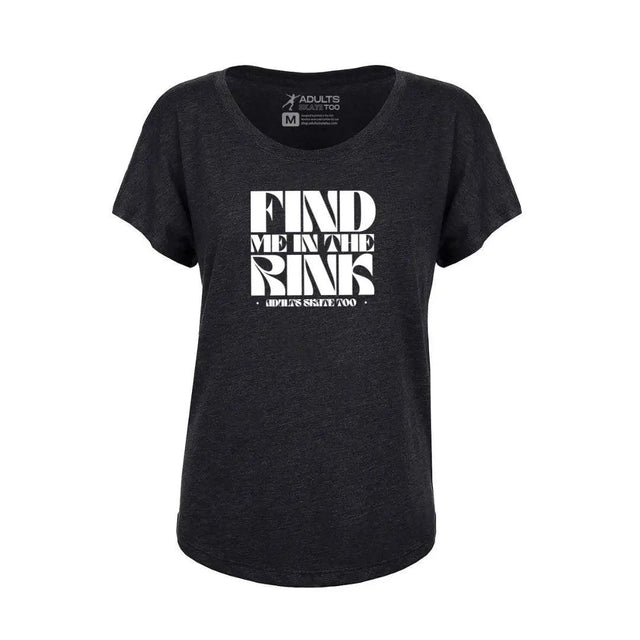 Find Me In The Rink Women's Dolman Tee - Adults Skate Too LLC