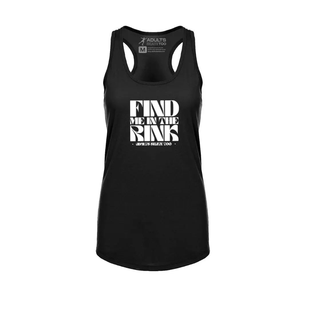 Find Me In The Rink Women's Racerback Tank Adults Skate Too LLC