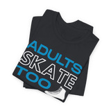 Adults Skate Too T-Shirt - Adults Skate Too LLC