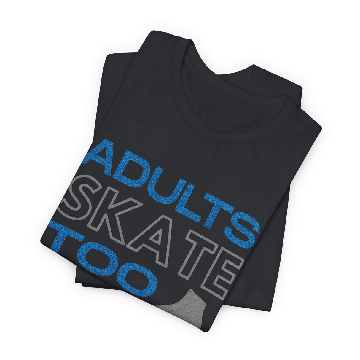 Adults Skate Too T-Shirt Glitter Edition - Adults Skate Too LLC