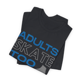 Adults Skate Too T-Shirt Glitter Edition - Adults Skate Too LLC