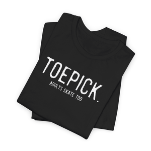 Toepick T-Shirt - Adults Skate Too LLC