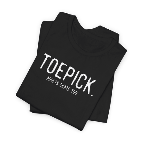 Toepick T-Shirt - Adults Skate Too LLC