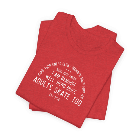 Bend Your Knees Club T-Shirt - Adults Skate Too LLC