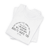 Bend Your Knees Club T-Shirt - Adults Skate Too LLC