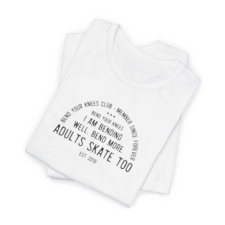 Bend Your Knees Club T-Shirt - Adults Skate Too LLC