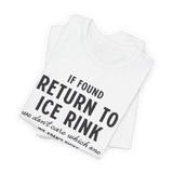 If Found Unisex T-Shirt - Adults Skate Too LLC