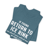 If Found Unisex T-Shirt - Adults Skate Too LLC