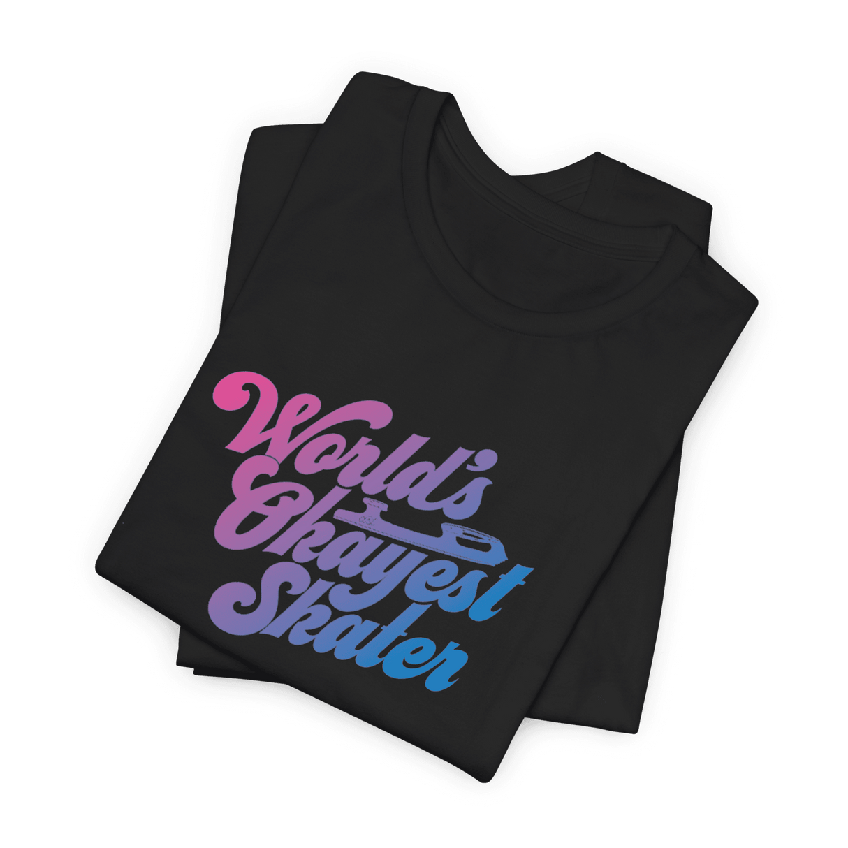 World's Okayest Skater T-Shirt - Adults Skate Too LLC