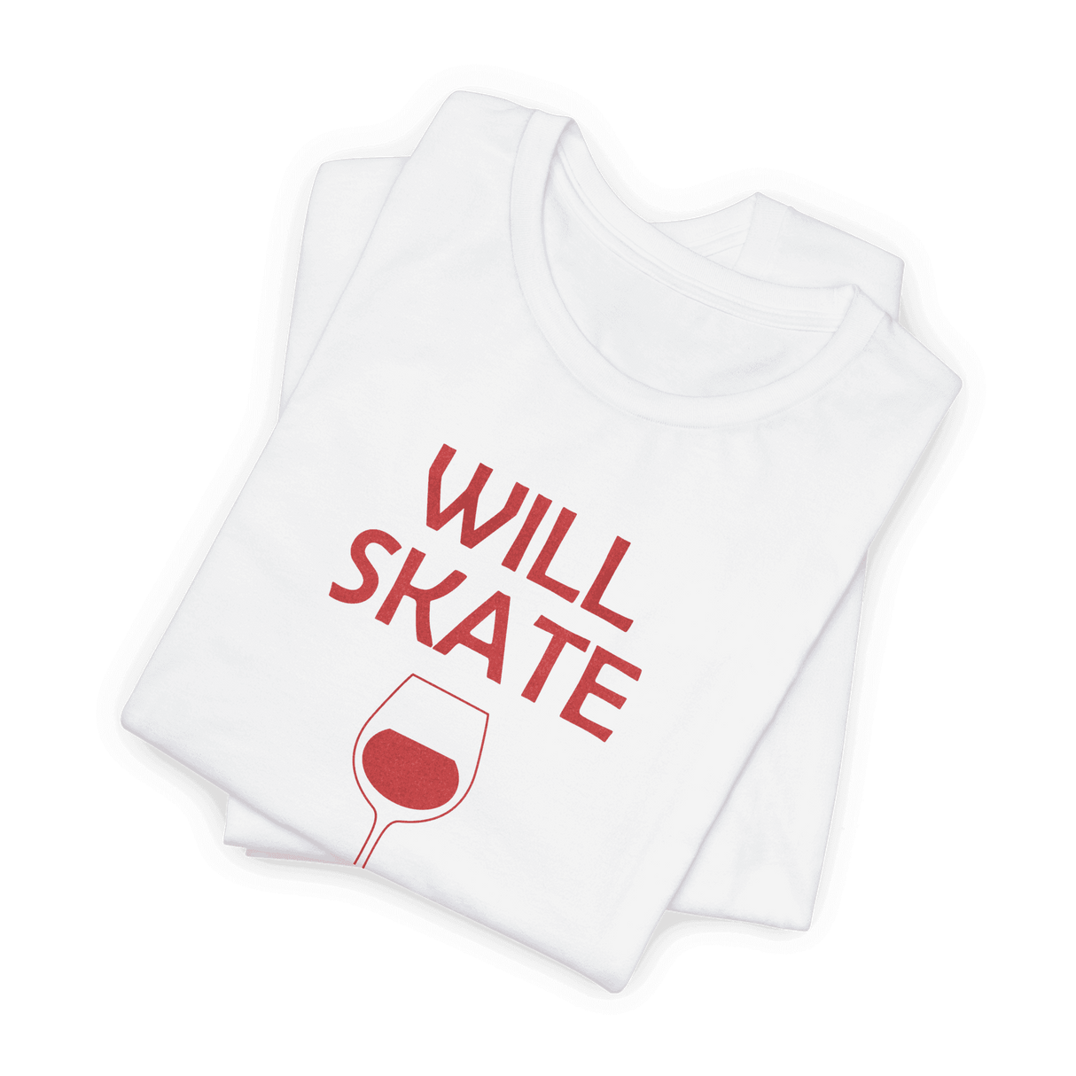 Will Skate For Wine T-Shirt - Adults Skate Too LLC