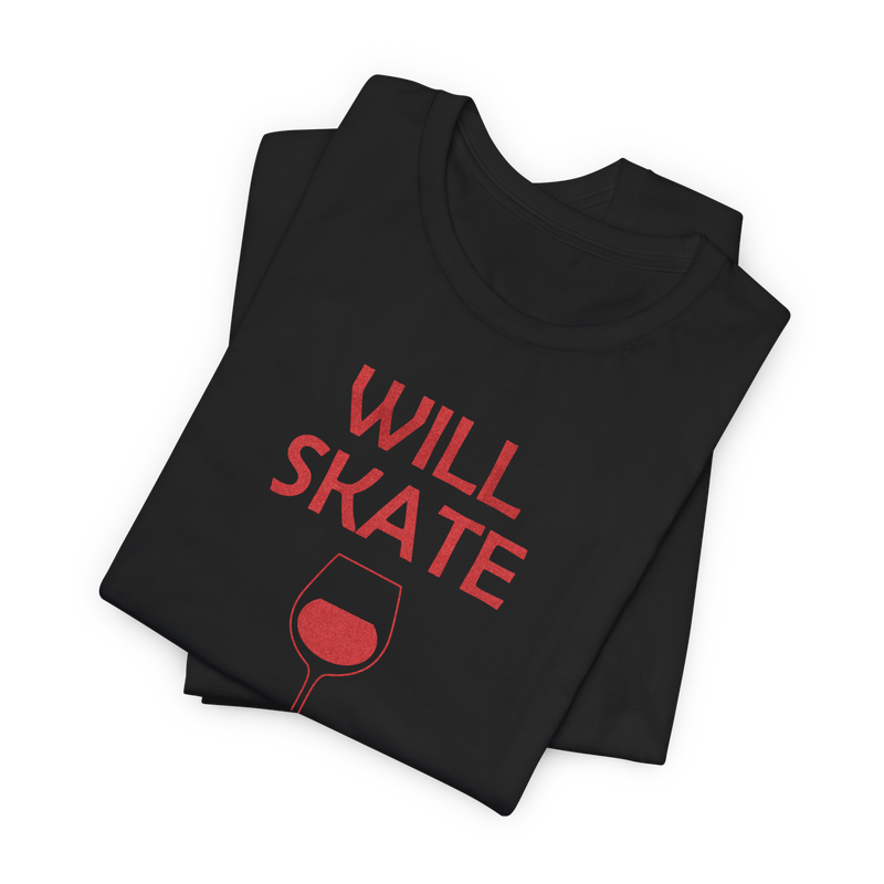 Will Skate For Wine T-Shirt